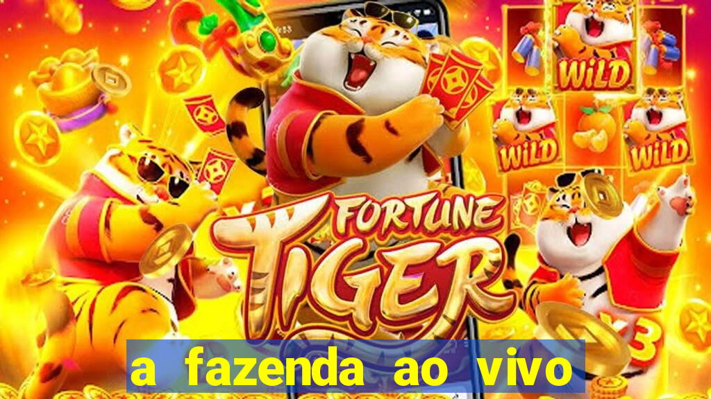 a fazenda ao vivo mega canais